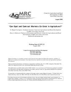 Center for Agricultural and Rural Development (CARD) Iowa State University August 2002  “Can Spot and Contract Markets Co-Exist in Agriculture?”