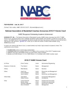 FOR RELEASE – July 18, 2017 Contact: Rick Leddy, NABCNational Association of Basketball Coaches AnnouncesHonors Court NABC Recognizes Outstanding Academic Achievement KANSAS 