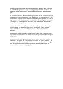 Jonathan Griffiths is Reader in Intellectual Property Law at Queen Mary, University of London. He has published widely on copyright law (particularly exceptions and limitations) and on the relationship between intellectu