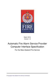 March 2014 Version 1.5 Automatic Fire Alarm Service Provider Computer Interface Specification For the New Zealand Fire Service