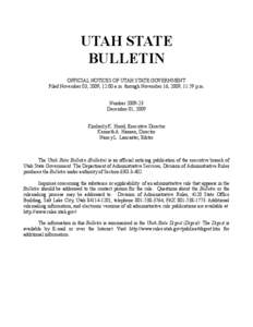 UTAH STATE BULLETIN OFFICIAL NOTICES OF UTAH STATE GOVERNMENT Filed November 03, 2009, 12:00 a.m. through November 16, 2009, 11:59 p.m. NumberDecember 01, 2009