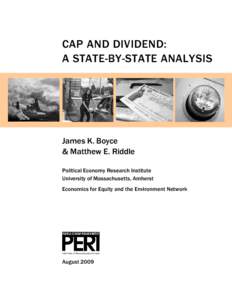 CAP AND DIVIDEND: A STATE-BY-STATE ANALYSIS James K. Boyce & Matthew E. Riddle Political Economy Research Institute