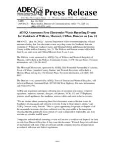 DATE: Jan. 10, 2012 CONTACT: Mark Shaffer, Director of Communications, ([removed]o); ([removed]cell)  ADEQ Announces Free Electronics Waste Recycling Events