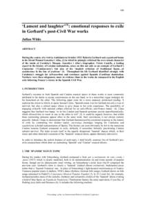 108  ‘Lament and laughter’[1]: emotional responses to exile in Gerhard’s post-Civil War works Julian White ABSTRACT