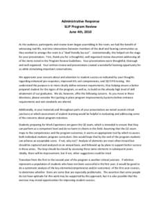 Administrative Response SLIP Program Review June 4th, 2010 As the audience, participants and review team began assembling in the room, we had the benefit of witnessing real life, real time interactions between members of
