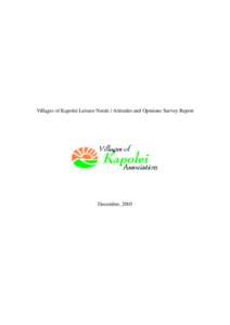 Villages of Kapolei Leisure Needs / Attitudes and Opinions Survey Report  December, 2005 Submitted to: Villages of Kapolei Board of Directors