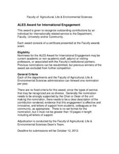 Faculty of Agricultural, Life & Environmental Sciences  ALES Award for International Engagement This award is given to recognize outstanding contributions by an individual for internationally-related service to the Depar