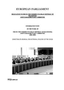 Republic of Macedonia / Republics / Politics / Macedonia / Socialist Federal Republic of Yugoslavia / Internal Macedonian Revolutionary Organization – Democratic Party for Macedonian National Unity / Macedonia naming dispute / Accession of Macedonia to the European Union / Europe / Political geography / Politics of the Republic of Macedonia