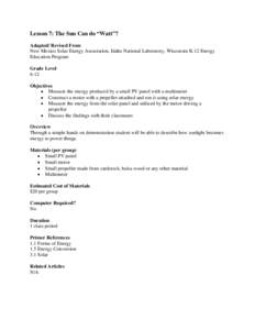 Lesson 7: The Sun Can do “Watt”? Adapted/ Revised From New Mexico Solar Energy Association, Idaho National Laboratory, Wisconsin K-12 Energy Education Program Grade Level 6-12