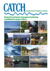 Integrated catchment management planning: a handbook for project officers Version 1.0 July 2009 Compiled by: Nicola Bissett, Susan Cooksley, Katriona Finan,
