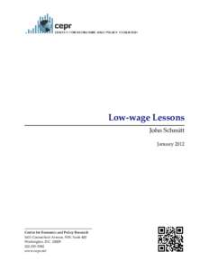 Low-wage Lessons John Schmitt January 2012 Center for Economic and Policy Research 1611 Connecticut Avenue, NW, Suite 400