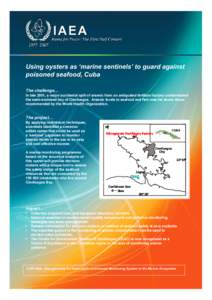 Using oysters as ‘marine sentinels’ to guard against poisoned seafood, Cuba The challenge… In late 2001, a major accidental spill of arsenic from an antiquated fertilizer factory contaminated the semi-enclosed bay 