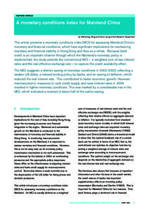 FEATURE ARTICLE  A monetary conditions index for Mainland China by Wensheng Peng and Frank Leung of the Research Department  This article presents a monetary conditions index (MCI) for assessing Mainland China’s