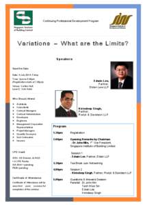Continuing Professional Development Program  Variations – What are the Limits? Speakers Save the Date Date: 4 July 2014, Friday