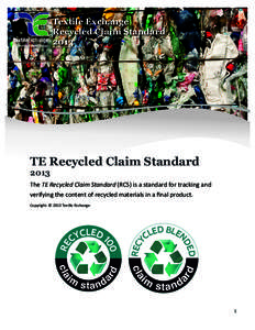 Textile Exchange Recycled Claim Standard 2013 ©2013 Textile Exchange  TE Recycled Claim Standard