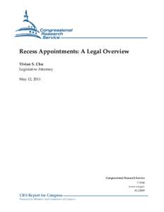Recess Appointments: A Legal Overview Vivian S. Chu Legislative Attorney May 12, 2011  Congressional Research Service