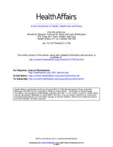 At the Intersection of Health, Health Care and Policy Cite this article as: Donald M. Berwick, Thomas W. Nolan and John Whittington The Triple Aim: Care, Health, And Cost Health Affairs, 27, no[removed]):[removed]doi: 10.1