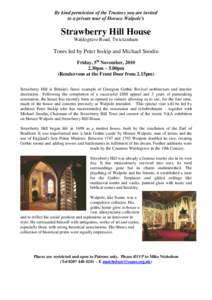 By kind permission of the Trustees you are invited to a private tour of Horace Walpole’s Strawberry Hill House Waldegrave Road, Twickenham