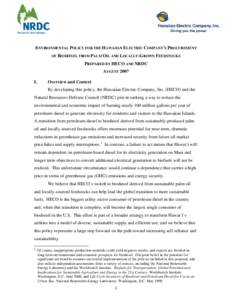 ENVIRONMENTAL POLICY FOR THE HAWAIIAN ELECTRIC COMPANY’S PROCUREMENT OF BIODIESEL FROM PALM OIL AND LOCALLY-GROWN FEEDSTOCKS PREPARED BY HECO AND NRDC AUGUST 2007 I.