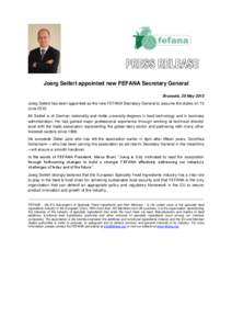 Joerg Seifert appointed new FEFANA Secretary General Brussels, 29 May 2015 Joerg Seifert has been appointed as the new FEFANA Secretary General to assume the duties on 15 JuneMr Seifert is of German nationality an