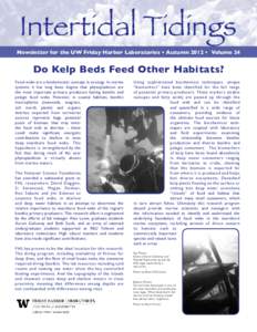 Intertidal Tidings  Newsletter for the UW Friday Harbor Laboratories • Autumn 2012 • Volume 24 Do Kelp Beds Feed Other Habitats? Food webs are a fundamental concept in ecology. In marine