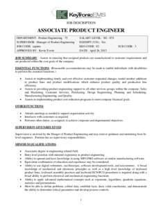 JOB DESCRIPTION  ASSOCIATE PRODUCT ENGINEER DEPARTMENT: Product Engineering - 75 SUPERVISOR: Manager of Product Engineering JOB CODE: aspden