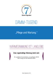 Dämm-Tugenden  Damm-Tugend „Pflege und Wartung.“  Warmedammung ist LANGLEBIG