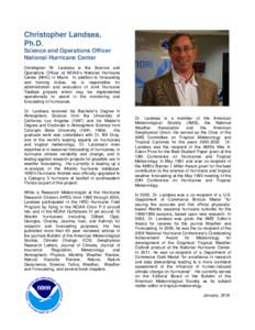 Christopher Landsea, Ph.D. Science and Operations Officer National Hurricane Center Christopher W. Landsea is the Science and Operations Officer at NOAA’s National Hurricane