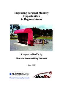 Improving Personal Mobility Opportunities in Regional Areas A report to BusVic by Monash Sustainability Institute