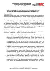 Zusammenfassung Referat NR Hans Killer, Präsident bauenschweiz, anlässlich der Herbst-Plenarversammlung vom 14. November 2013 Wirtschaftspolitik Die Bauwirtschaft blickt erneut auf ein intensives und aktives Jahr zurü