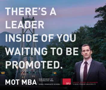 THERE’S A LEADER INSIDE OF YOU WAITING TO BE PROMOTED. MOT MBA