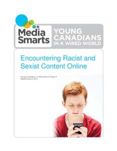 Encountering Racist and Sexist Content Online Young Canadians in a Wired World, Phase III MediaSmarts © 2014  This report can be downloaded from:
