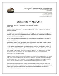 Baragoola 7th May 2011 In attendance: Nick, Peter C, Geoff E, Glen, Ernie, Gary, Mark T & Mark R Visitors: None This week we gathered donations of $110 and managed outlays of $0. So keep those (tax deductible donations) 