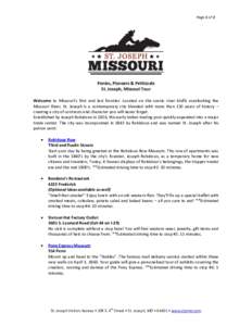 Page 1 of 2  Ponies, Pioneers & Petticoats St. Joseph, Missouri Tour Welcome to Missouri’s first and last frontier. Located on the scenic river bluffs overlooking the Missouri River, St. Joseph is a contemporary city b