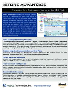 Streamline Your Business and Automate Your Web Orders eStore Advantage creates a fluid electronic payment process by connecting your Web Store directly to Great Plains so you can automate web orders, improve operational 