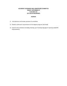 ACADEMIC STANDARDS AND ADMISSIONS COMMITTEE FRIDAY, SEPTEMBER 27 3:10-4:00 P.M. 107 LAB OF MECHANICS AGENDA 1) Introductions and review purpose of committee