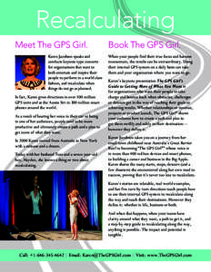 Recalculating Meet The GPS Girl. Karen Jacobsen speaks and conducts keynote-type concerts for organizations that want to both entertain and inspire their