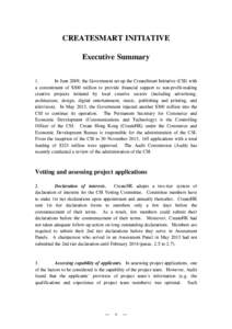 CREATESMART INITIATIVE Executive Summary 1. In June 2009, the Government set up the CreateSmart Initiative (CSI) with a commitment of $300 million to provide financial support to non-profit-making creative projects initi