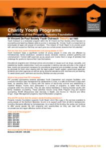 Charity Youth Programs  An Initiative of the Property Industry Foundation St Vincent De Paul Society Youth Outreach Deewhy est[removed]Youth Outreach is a dedicated program within the St Vincent de Paul Society which focus