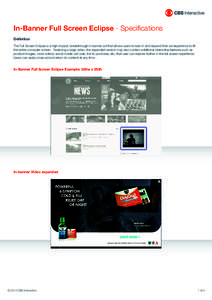 In-Banner Full Screen Eclipse - Specifications Definition The Full Screen Eclipse is a high impact, breakthrough in-banner ad that allows users to lean in and expand their ad experience to fill the entire computer screen