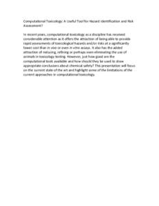 Computational	
  Toxicology:	
  A	
  Useful	
  Tool	
  for	
  Hazard	
  Identification	
  and	
  Risk	
   Assessment?	
   	
   In	
  recent	
  years,	
  computational	
  toxicology	
  as	
  a	
  discip