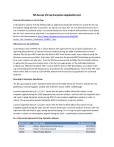 MI-Access 1% Cap Exception Application List General Information on the 1% Cap: Federal policy requires that the MDE provide an application process for districts to exceed the 1% cap for students taking alternate assessme