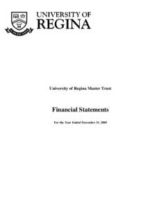 University of Regina Master Trust  Financial Statements For the Year Ended December 31, 2005  Statement 1