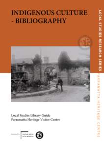 INDIGENOUS CULTURE - BIBLIOGRAPHY Local Studies Library Guide Parramatta Heritage Visitor Centre