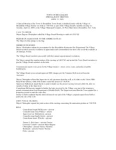 TOWN OF BROADALBIN SPECIAL/JOINT MEETING APRIL 21, 2009 A Special Meeting of the Town of Broadalbin Town Board, scheduled jointly with the Village of Broadalbin Village Board, was held at 7:00 P.M. as part of the Village