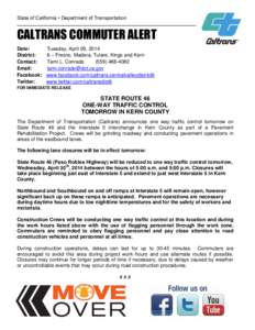 State of California • Department of Transportation  CALTRANS COMMUTER ALERT Date: Tuesday, April 29, 2014 District: