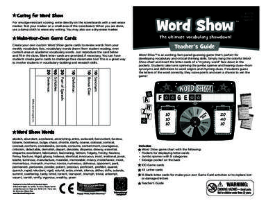 Caring for Word Show  Word Show For smudge-resistant scoring, write directly on the scoreboards with a wet-erase marker. Test your marker on a small area of the scoreboard. When you are done,