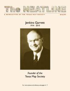 A N E W S L E T T E R O F T H E T E X A S M A P S O C I E T Y                 Jenkins Garrett[removed]Founder of the