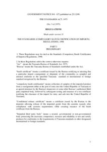 GOVERNMENT NOTICE NO. 672 published on[removed]THE STANDARDS ACT, 1975 (No. 3 of[removed]REGULATIONS Made under section 31 THE STANDARDS (COMPULSORY BATCH CERTIFICATION OF IMPORTS)