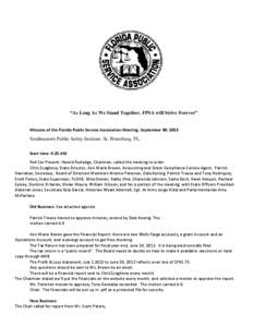 “As Long As We Stand Together, FPSA will Strive Forever”  Minutes of the Florida Public Service Association Meeting, September 30, 2013 Southeastern Public Safety Institute. St. Petersburg, FL. Start time: 9:25 AM